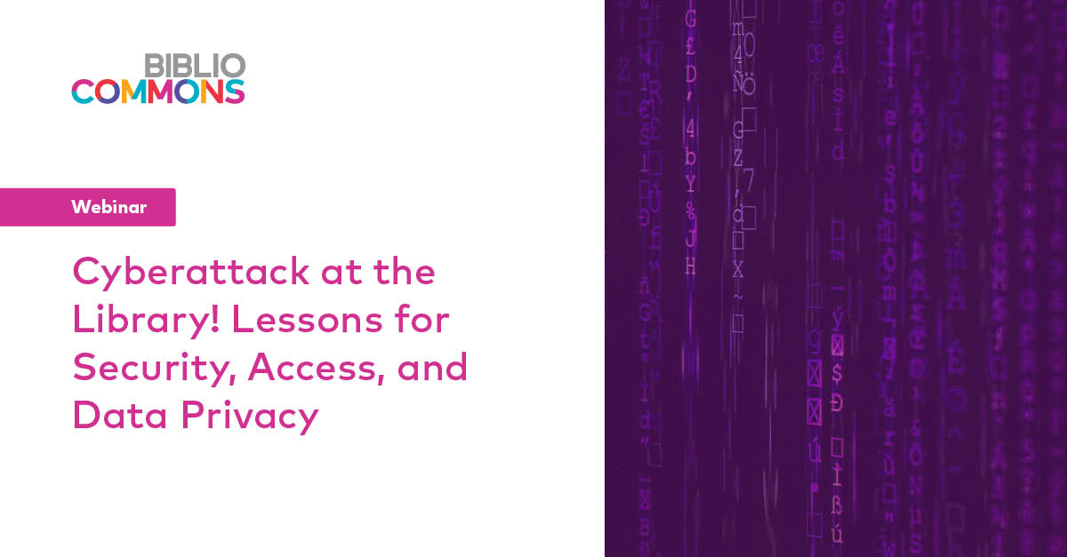 Webinar - Cyberattack At The Library! Lessons For Security, Access And ...